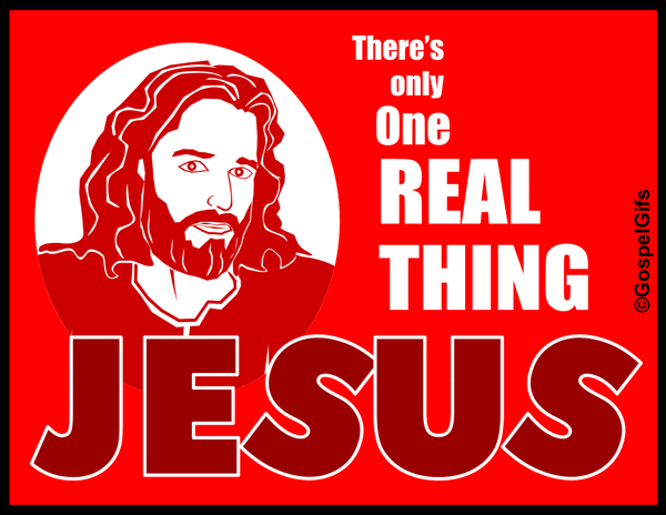 Clip Art Image  There S Only One Real Thing  Jesus