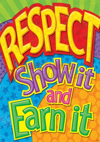 Respect Show It And Earn It Argus Large Poster From Teachersparadise