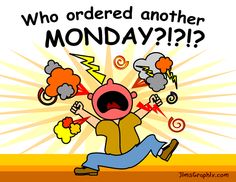 Monday Funnies On Pinterest   Funny Monday Mondays And I Hate Mondays