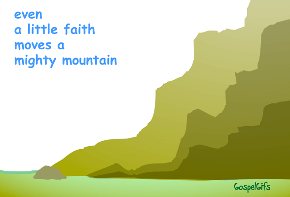 Even A Little Faith Moves A Mighty Mountain   Free Christian Clip Art    
