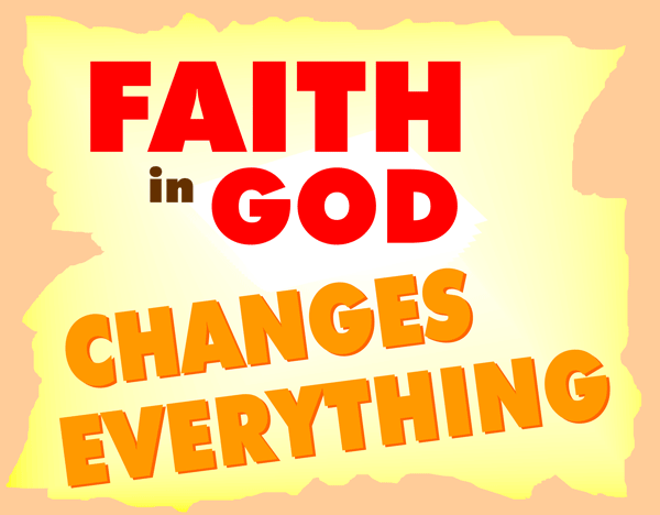 Faith In God Changes Everything  Image 1    Free Christian Clip Art
