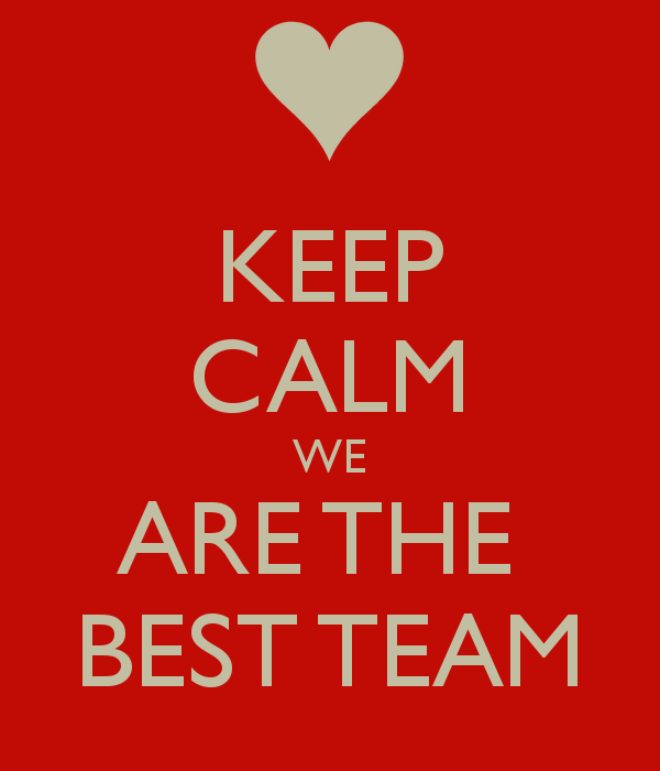 Keep Calm We Are The Best Team   Keep Calm And Carry On Image