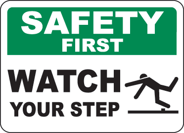 Safety First Watch Your Step Sign   E5307  Caution Watch Your Step