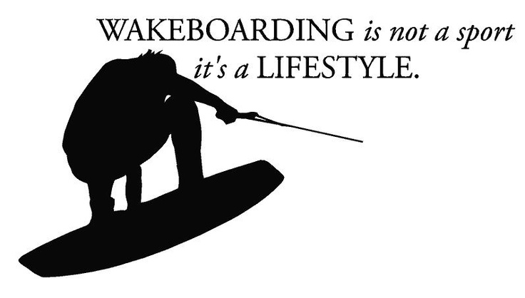 Wakeboarding Is A Lifestyle Wall Decal   Inspiration   Pinterest