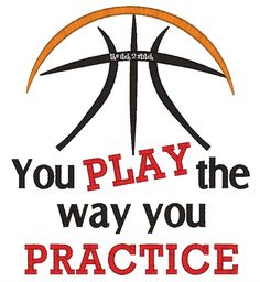 Basketball You Play The Way You Practice Repin By Pinterest   For Ipad