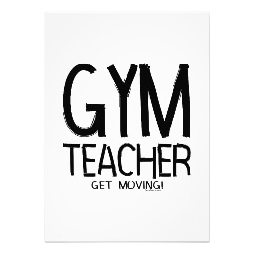 Gym Teacher Get Moving A Humorous Design For Gym Teachers Makes A    