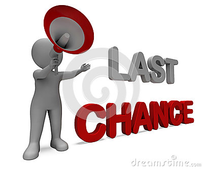 Last Chance Character Shows Warning Final Opportunity Or Act Now Stock    