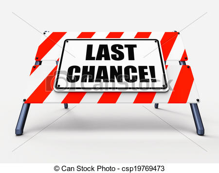 Stock Illustration   Last Chance Sign Shows Final Opportunity Act Now