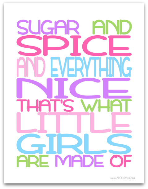 Sugar And Spice And Everything Nice  Freeprintable  Wallart Today Only