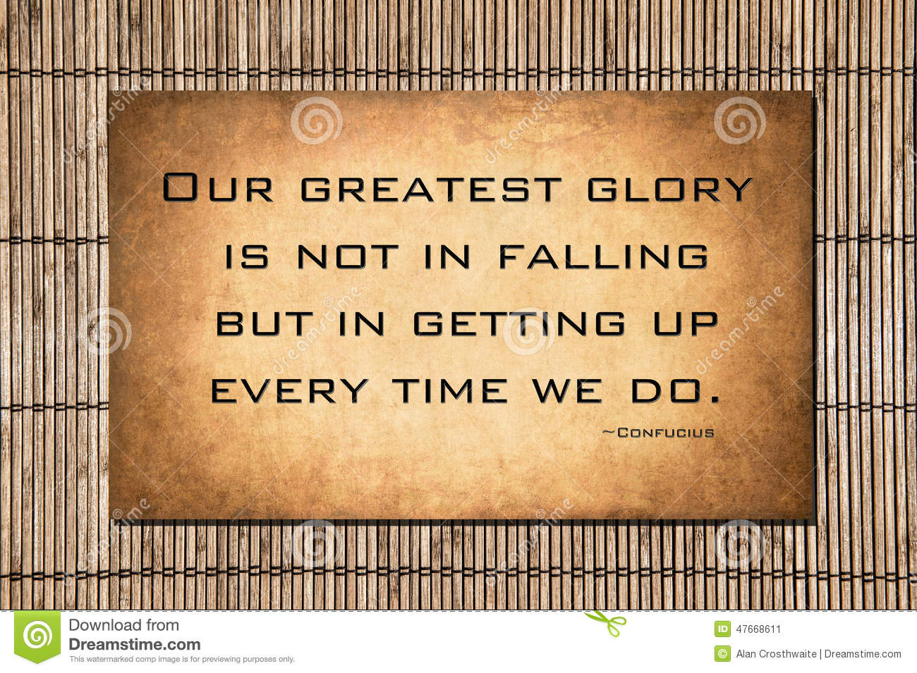     Greatest Glory Is Not In Falling But In Getting Up Every Time We Do