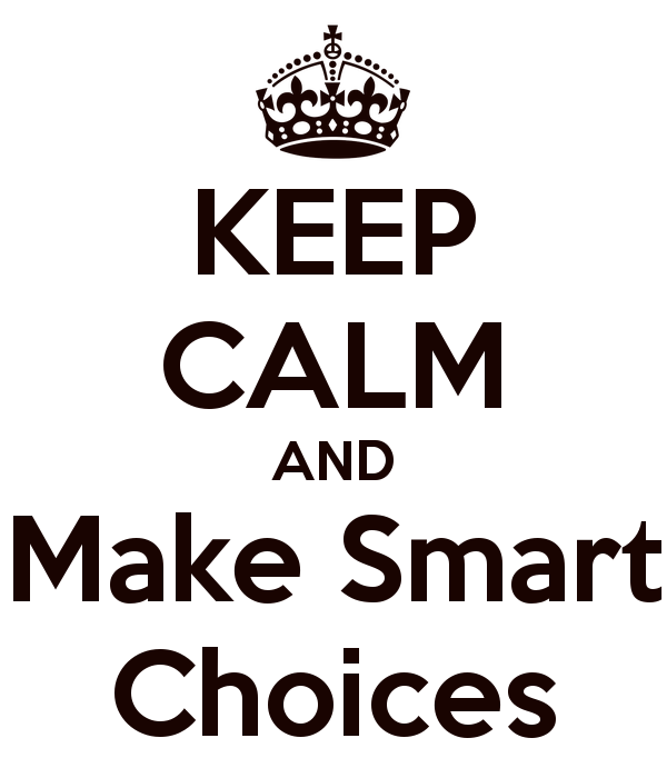 Make Smart Choices And Make Smart Choices