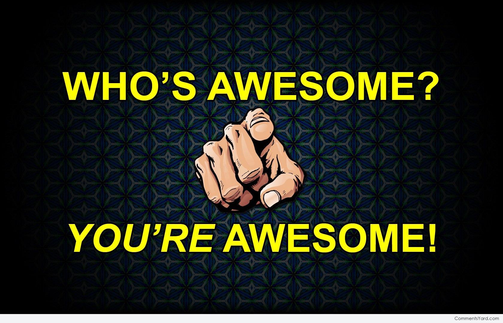 Who S Awesome You Re Awesome