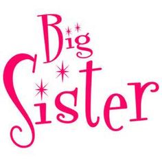 Sister On Pinterest   Sisters Big Sisters And Mommys Girl