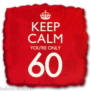      Bright Red Keep Calm Youre Only 60 60th Birthday Square Foil Balloon