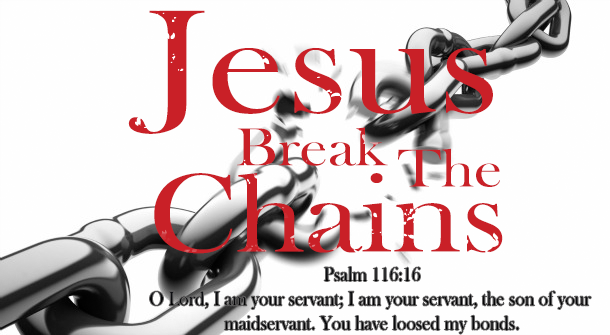 Jesus Break The Chains By Christsaves On Deviantart