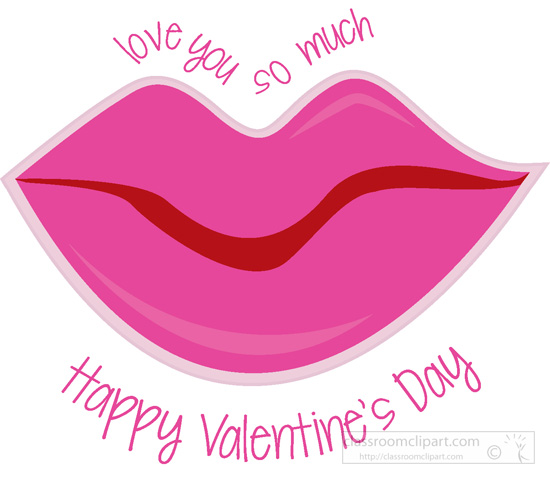 Day   Happy Valentines Day Love You So Much Lips   Classroom Clipart