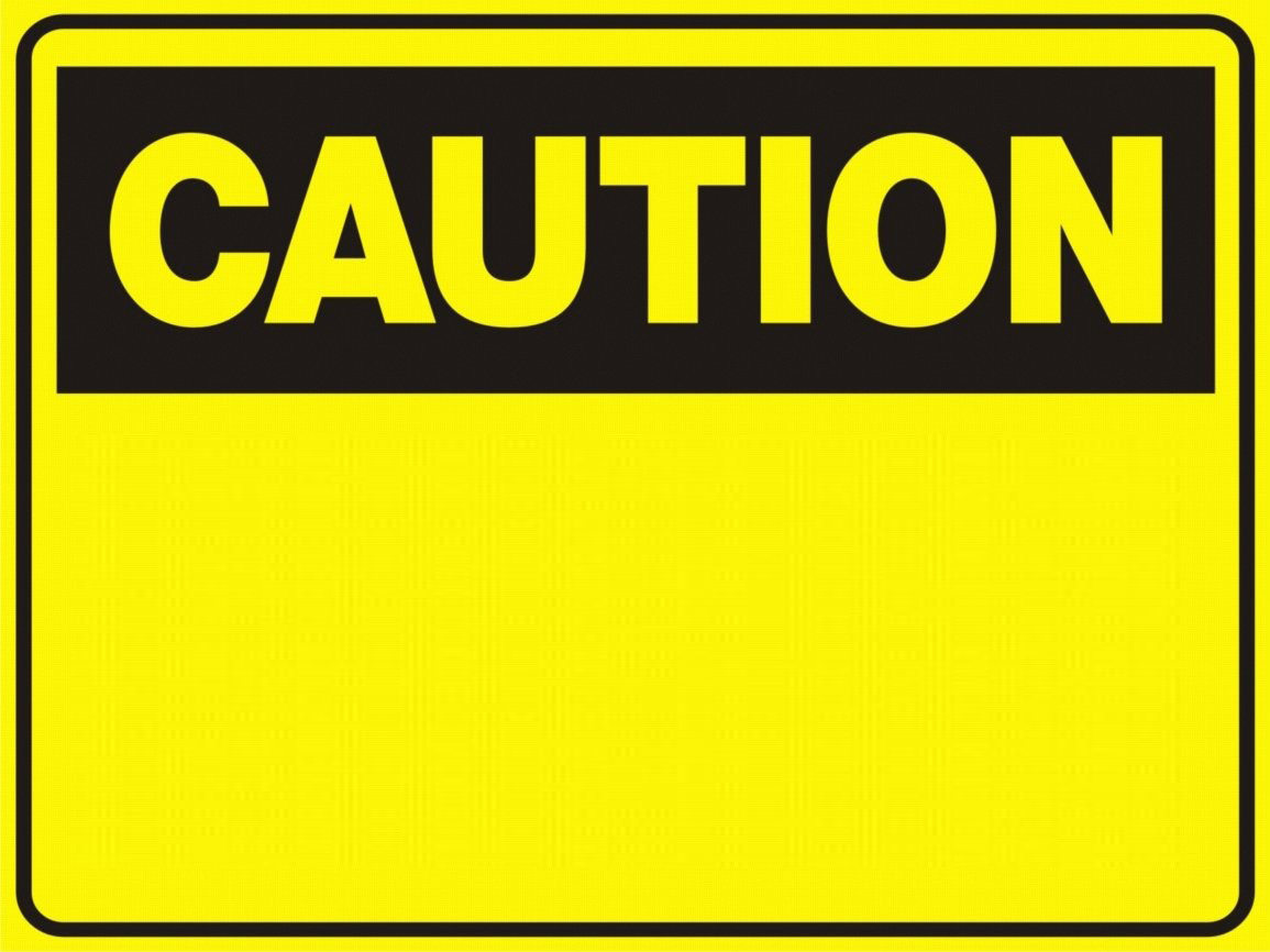 Blank Caution Sign Caution Blank   These Signs