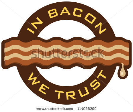 Bacon Symbol Featuring The Words In Bacon We Trust    Stock Vector