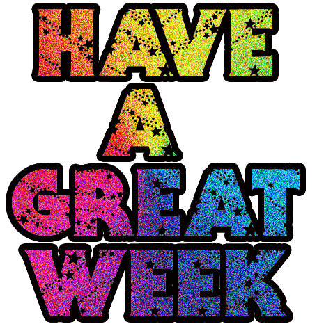 Tags  Great Week  Have A Great Week  Week