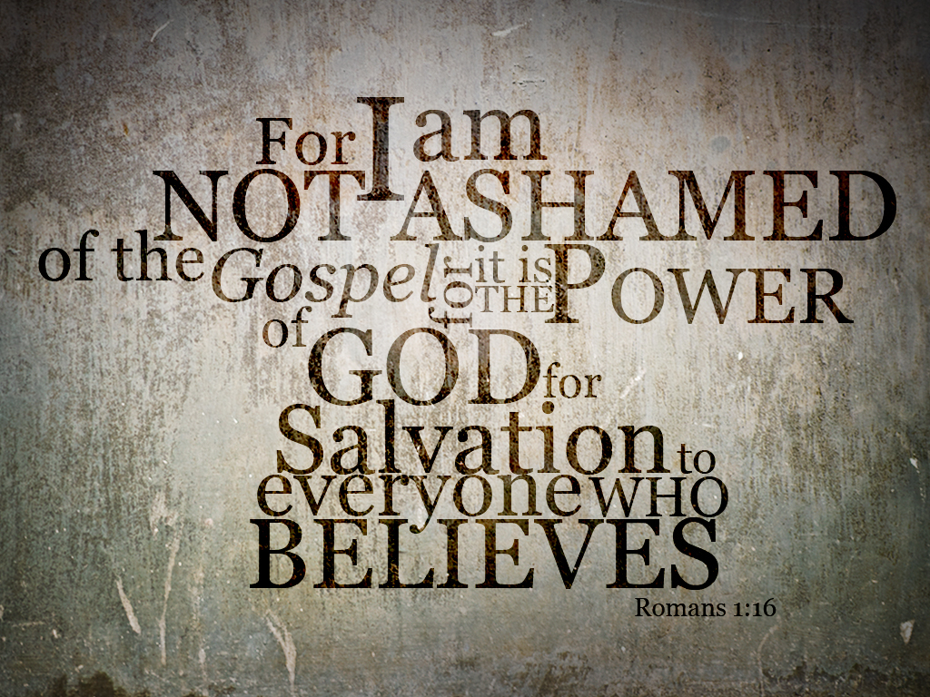 Am Not Ashamed Of The Gospel
