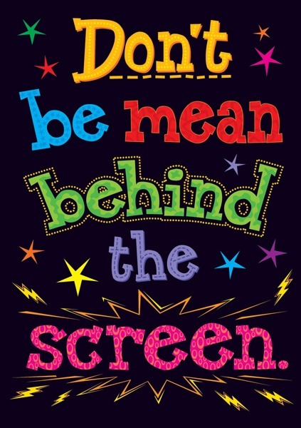 Don T Be Mean Behind The Screen    Slm   Pinterest   Bullying Posters    