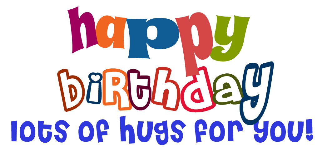 Happy Birthday Lots Of Hugs For You