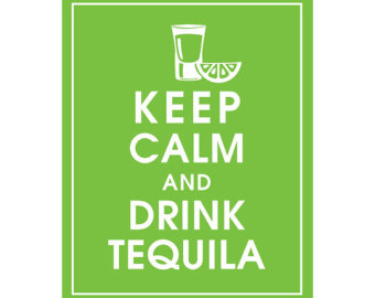Keep Calm And Drink Tequila 8x10  S Hot Glass With Lime   Grass Green