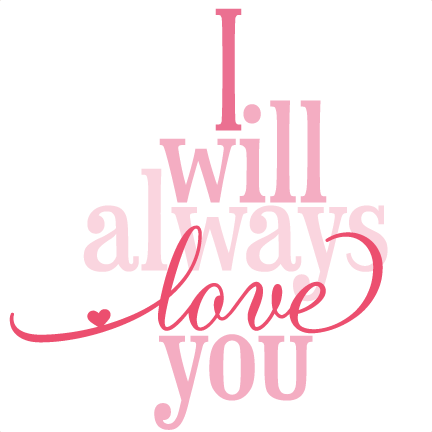 Will Always Love You Phrase Svg Cutting File Svg Cut File Phrase For    