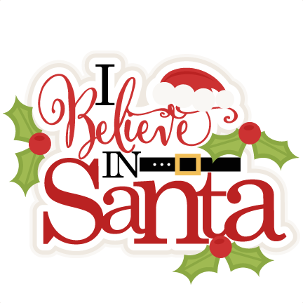 Believe In Santa Svg Title Scrapbook Clip Art Christmas Cut Outs For
