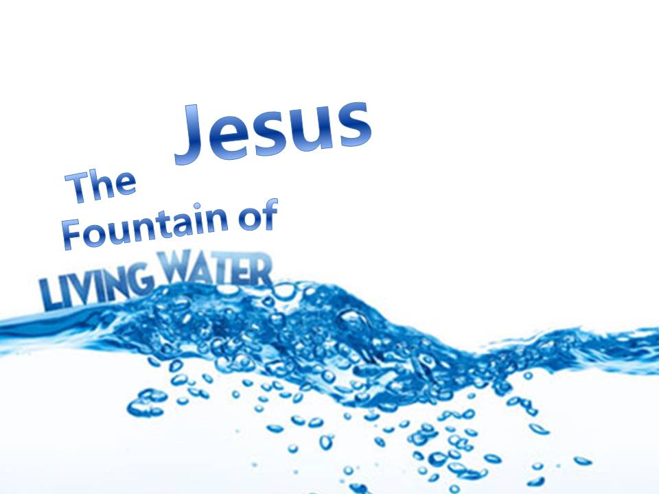 Fountains Of Living Water   Christianhub