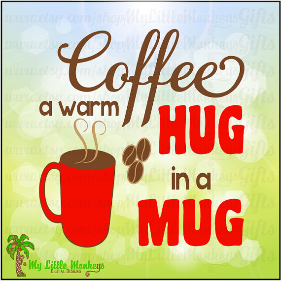Coffee A Warm Hug In A Mug Design Digital Clipart Instant Download