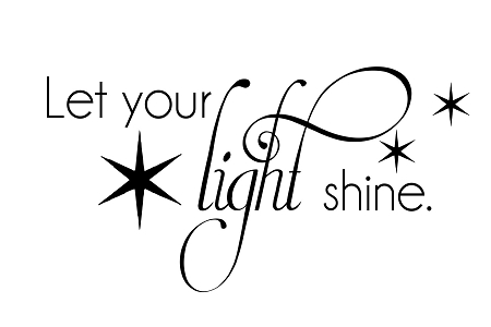 Let Your Light Shine   17 X 11