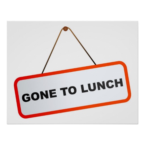 Lunch Break Sign Gone To Lunch Poster