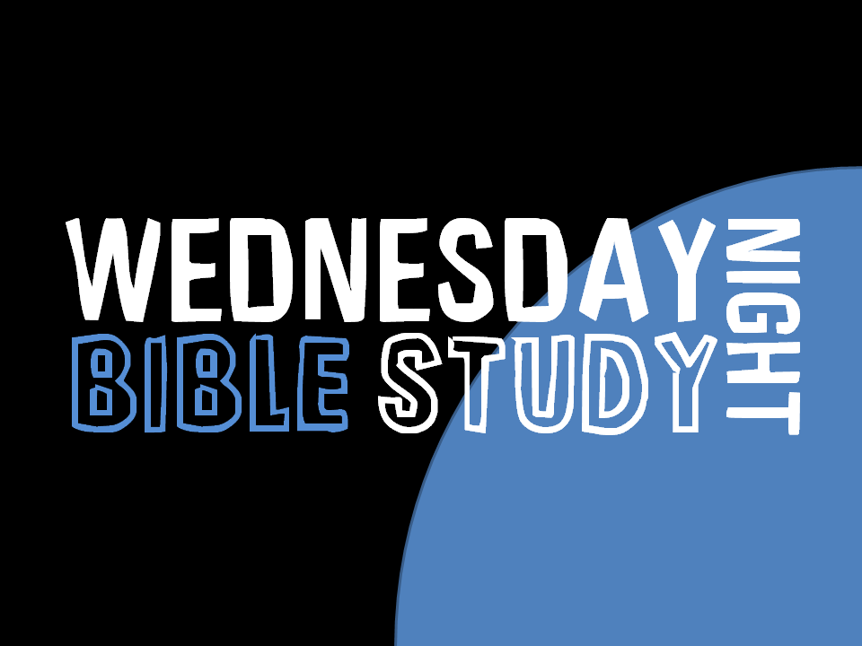     Community Church   Blog Archive   Wednesday Night Bible Study