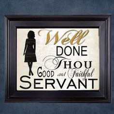 Well Done Thou Good And Faithful Servant 8x10 Digital Download Comes