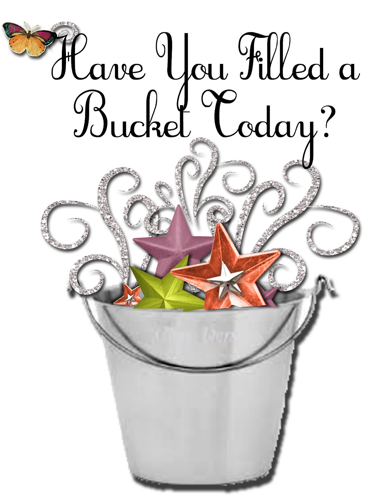 Materials Needed A Bucket Have You Filled A Bucket Today Sign Provided