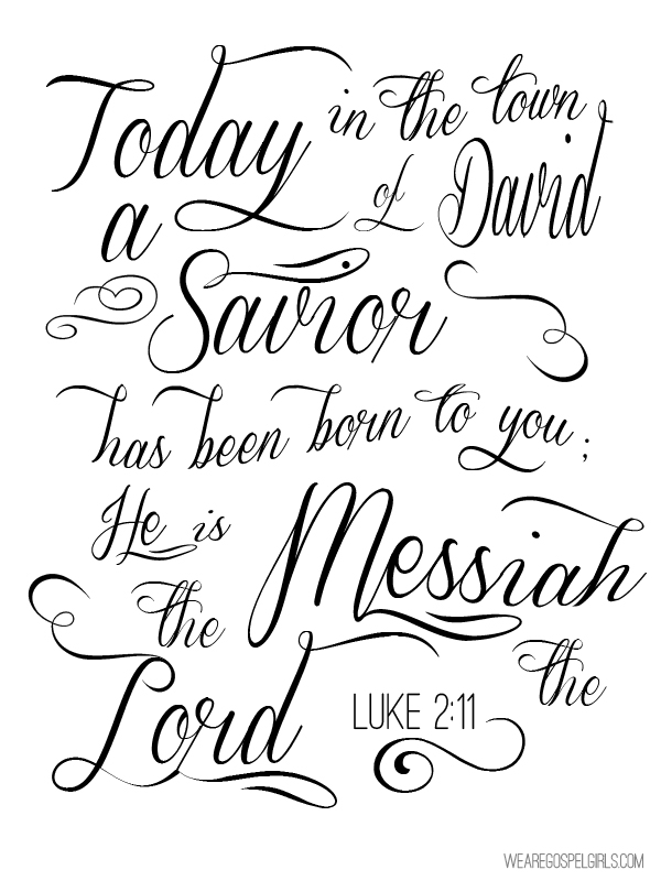 Luke 2 11      Today In The Town Of David A Savior Has Been Born To