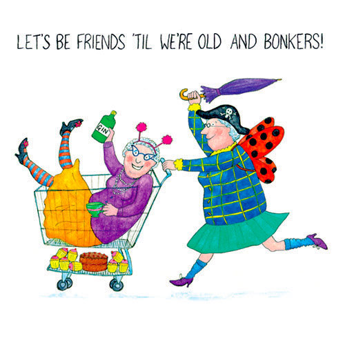 Crazy Old Ladies Greeting Card  Lets Be Friends Til We Re Old And