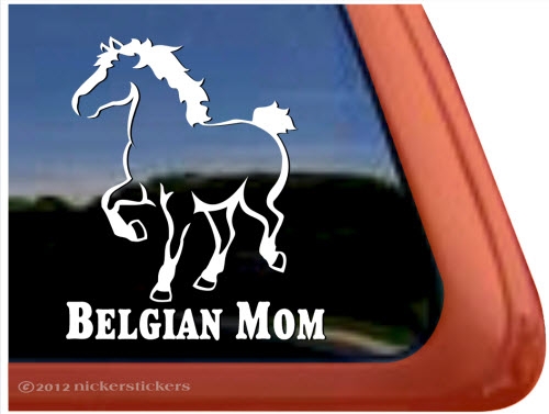 Belgian Mom   Belgian Draft Horse Trailer Window Decal