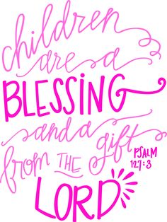 Psalm 127 3    By Lovely Lettering More