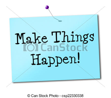 Stock Illustration   Make Things Hapen Shows Get It Done And Positive