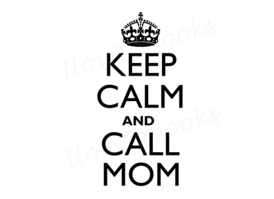 Keep Calm Clip Art Keep Calm And Call Mom Digital