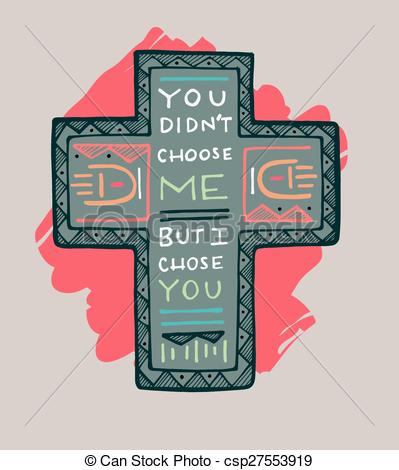 Religious Cross With The Phrase  You Didnt Choose Me But I Chose You