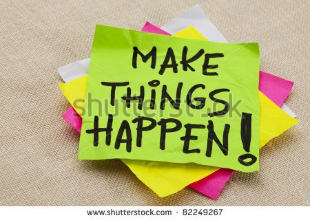 Make Things Happen Motivational Reminder   Handwriting On A Green    