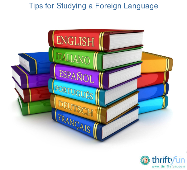Tips For Studying A Foreign Language   Thriftyfun