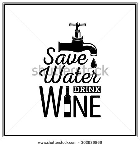Save Water Drink Wine   Quote Typographical Background  Vector Eps8