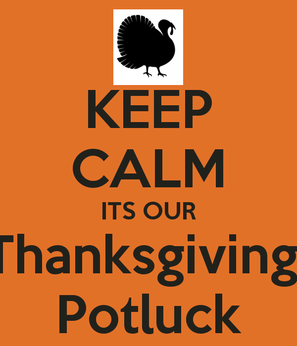 Keep Calm Its Our Thanksgiving Potluck   Keep Calm And Carry On Image    