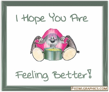 Hope You Are Feeling Better