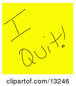 Written As I Quit On A Yellow Sticky Note Clipart Illustration