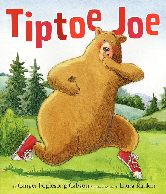 Tiptoe Joe By Ginger Foglesong Gibson  Illustrated By Laura Rankin